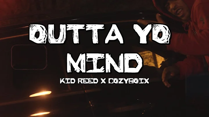 OUTTA YO MIND - Kid Reed (feat. Cozyboix) (Officia...