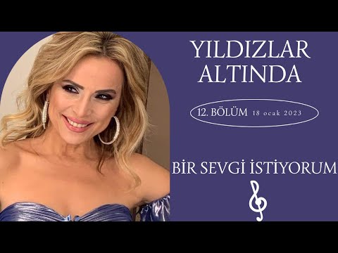 Ayşen Birgör | Bir Sevgi İstiyorum | Yıldızlar Altında 18 Ocak 2023 #YıldızlarAltında