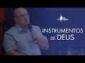 Instrumentos de Deus | Pr. Paulo Branco