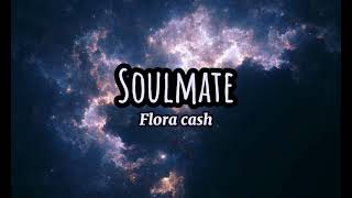 [Vietsub\/ Lyrics] Soul Mate - flora cash