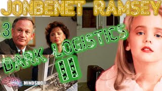 JONBENET RAMSEY - EPISODE 3: DARK LOGISTICS II (MINDSHOCK TRUE CRIME PODCAST)