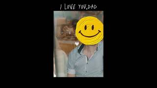 I Love You Dad
