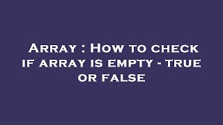Array : How to check if array is empty - true or false Profile