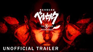 𒉭BERSERK THE BLACK SWORDSMAN - TRAILER  (STUDIO ECLYPSE)𒉭