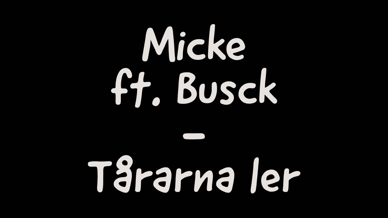 Micke ft. Busck - Tårarna ler
