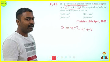 The position of a particle related to time is given by x = (5t2 – 4t + 5)m.
