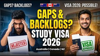 Gap Years, Backlogs, Low Marks? | Study Visa 2026 Truth (Australia, Canada, NZ)