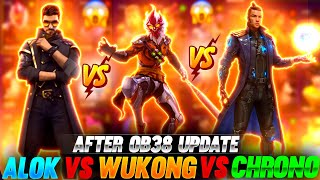 Dj Alok Vs Wukong Vs Chrono 😱 Alok Vs Wukong Vs Chrono Who Is Best Character In Free Fire After OB38