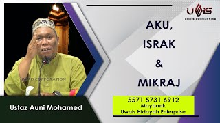 The Untold Story of Israk Mikraj | Ustaz Auni Mohamed