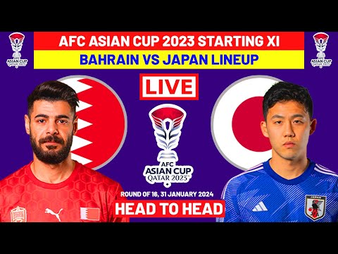 BAHRAIN VS JAPAN Head To Head Potential Starting Lineups AFC Asian Cup 2023 Round of 16