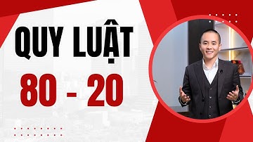 Hiểu Quy Luật 80 - 20 để "LÀM ÍT" mà "ĐƯỢC NHIỀU" | Master Anh Đức