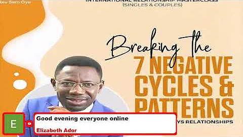 (Part 2) Breaking The 7 Negative Cycles & Patterns In Your Relationship || Rev Sam Oye || R M C