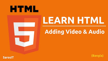 HTML Tutorial - Adding video and audio in Bangla