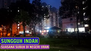 sungguh luar biasa tenangnya suasana pagi hari di negeri Jiran ⁉️ suasana subuh @Anakdesa0509