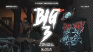 Villa Velli x Deziner Drugz x Work Scorsese - Big 3 (Official Music Video 2025)