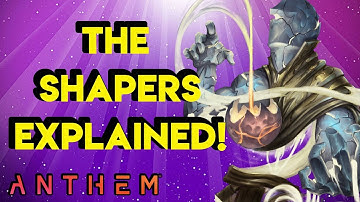 Anthem The Shapers Explained! | Myelin Games