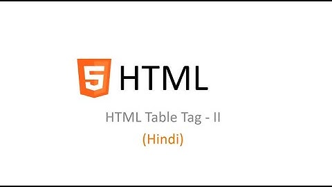 HTML Table Tag Tutorial in Hindi / Urdu  Part II