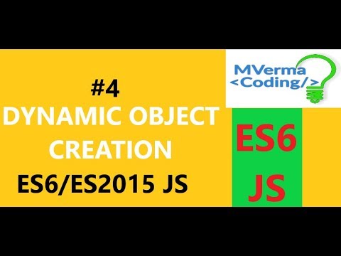 #4 DYNAMIC OBJECT CREATION in ES6/ ES2015 JavaScript New Features Crash Course.