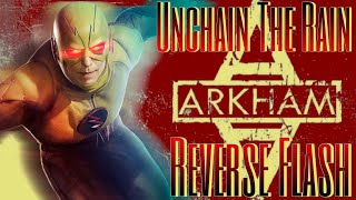 Reverse Flash - Unchain the Rain