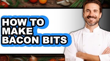 How To Make Bacon Bits - Easy Guide