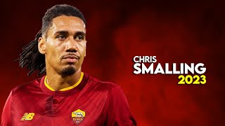 Chris Smalling 2023 – Amazing Defensive Skills & Goals - HD