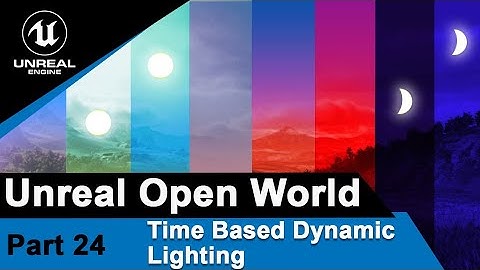Unreal Time based Dynamic Lighting - UE4 Open World Tutorials #24