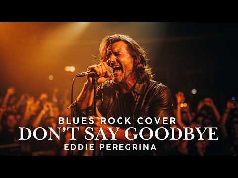 Don’t Say Goodbye (With Lyrics) – Eddie Peregrina 🎙️ Blues Rock Cover