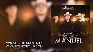 Ya Se Fue Manuel - Marca Registrada (2018)