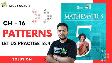 Learnwell Mathematics class 5 |Patterns | ch 16 | let us practise 16.5 | #study_coach