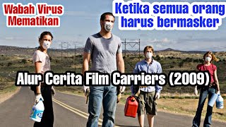 Ketika Manusia Hampir Punah | Wabah virus mematikan | Alur cerita film Carriers (2009)