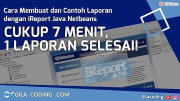 Cara Membuat dan Contoh Sederhana Laporan dengan iReport Java Netbeans