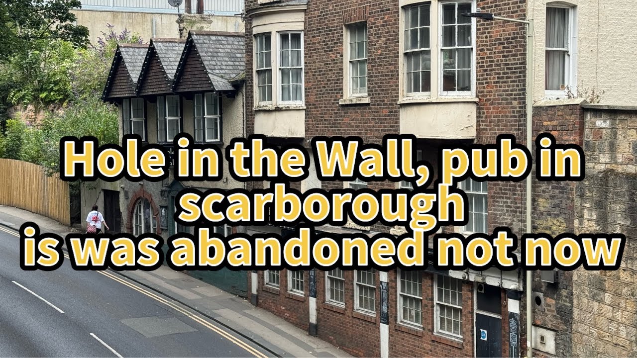 Hole in the wall pub in scarborough it was abandoned not now