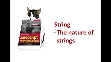 【啃前端】英文版JavaScript红宝书读书总结 3.4.6 String - 2.The nature of strings