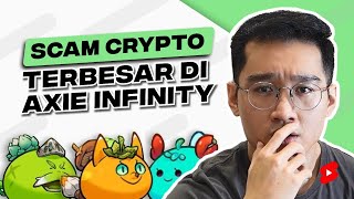 Scam Terbesar Axie Infinity?!