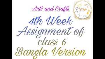 4th week assignment || Class 6 || arts and Crafts || Bangla Version ||