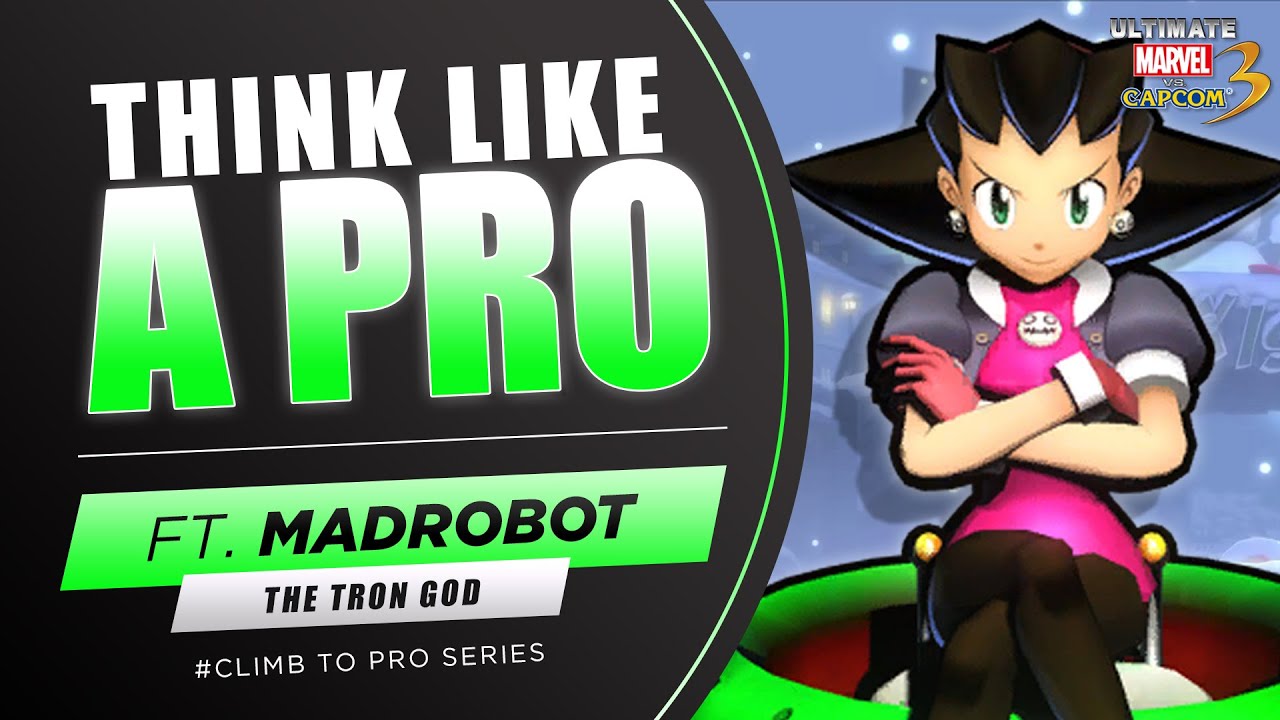 UMVC3 | Think Like a Pro #1 - FT. Mad Robot (CLIMB TO PRO SERIES)