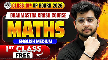Class 10th Maths1st Class Free | UP Board 2026 | Brahmastra Crash Course (English Medium)