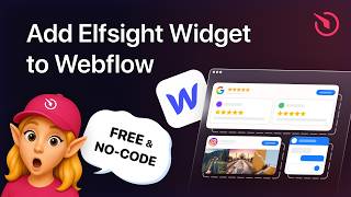 How to Add Elfsight Widgets to Webflow (Quick Guide)