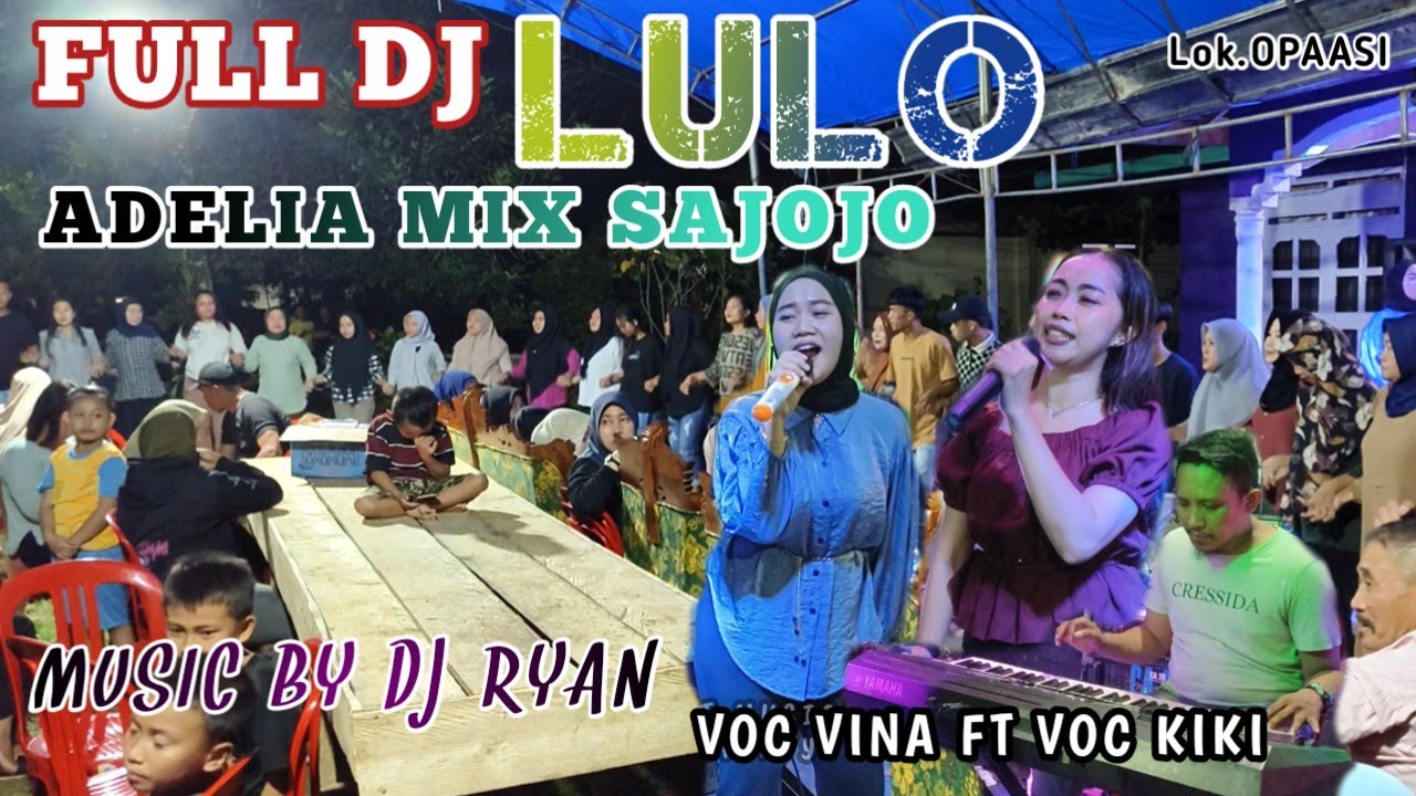 ▶️FUUL LULO ADELIA MIX SAJOJO◀️VOC VINA🔰VOC KIKI FT DJ RYAN. LOK OPAASI.