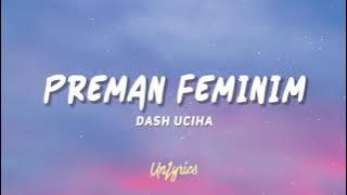 DASH UCIHA, DAMAN NULA NULA NULA PREMINIM - PREMAN FEMINIM (Lyrics)