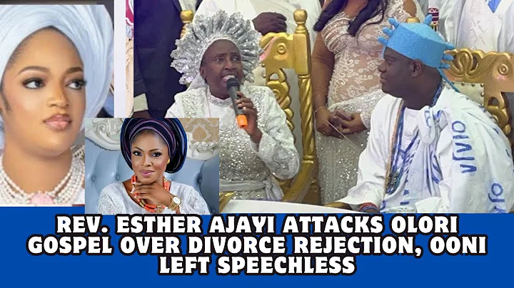 E DON SHELE! REV. ESTHER AJAYI ATTACKS OLORI GOSPEL OVER DIVORCE REJECTION, OONI LEFT SPEECHLESS