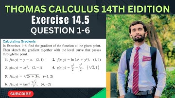 Exercise 14.5 | Question 1-6|Thomas Calculus 14th Edition| calculate gradient and & with level curve