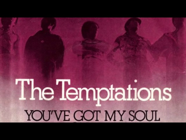 The Temptations - You've Got My Soul On Fire