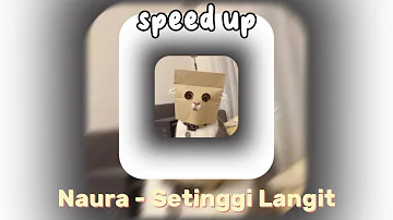 Naura - Setinggi Langit (speed up)