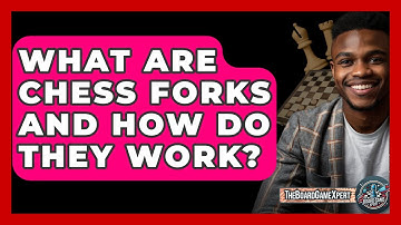 What Are Chess Forks And How Do They Work? - The Board Game Xpert