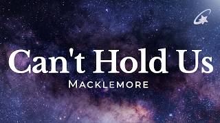 Macklemore - Can't Hold Us (feat, Ray Dalton) Lyrics