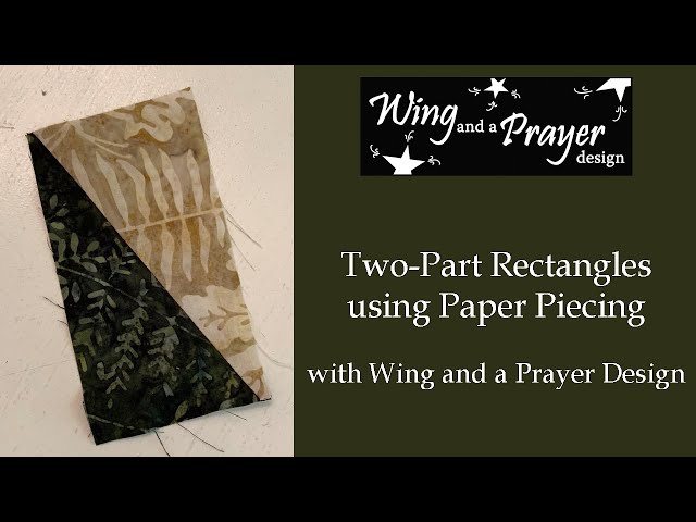 How to make Two-Part Rectangles using the Paper Piecing Method 