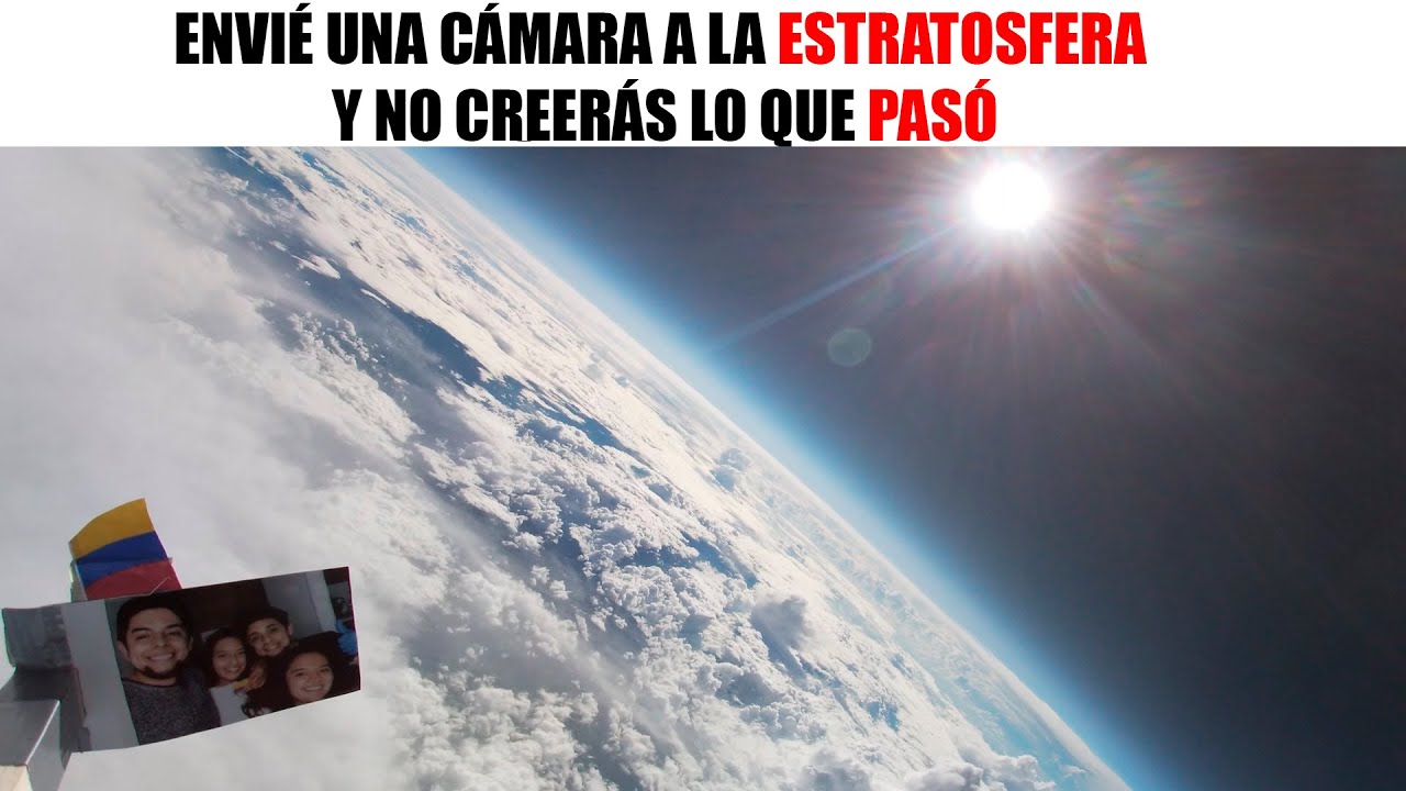 ENVÍE UNA CÁMARA Y UN GLOBO A LA ESTRATOSFERA ! Y GRABÉ EL PLANETA TIERRA