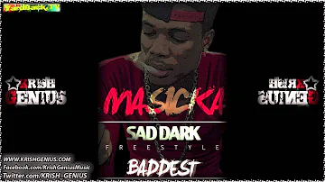Masicka - Sad Dark Freestyle (Baddest) Oct 2012