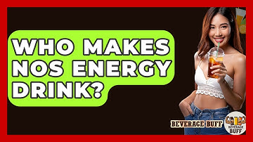 Who Makes NOS Energy Drink? - Beverage Buff